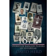 1872 Stories of Rangers Players of Yesteryear by David Herd Paperback