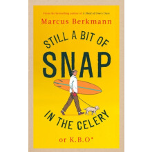 Still a Bit of Snap in the Celery by Marcus Berkmann Hardcover Book