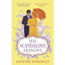 His Scandalous Lessons by Katrina Kendrick Paperback Book