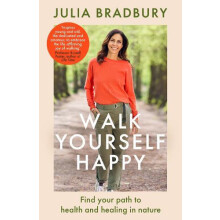 Walk Yourself Happy by Julia Bradbury Hardcover Book