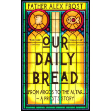 Our Daily Bread by Father Alex Frost Paperback Book