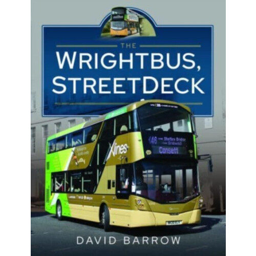 The Wrightbus StreetDeck by David Barrow Hardcover Book
