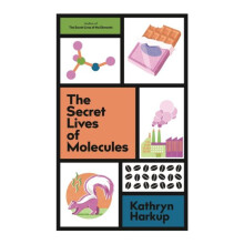 Secret Lives of Molecules by Kathryn Harkup Hardcover Book