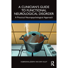 A Clinicians Guide to Functional Neurological Disorder by EgberdinaJoz