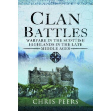 Clan Battles by Chris Peers Hardcover Book