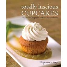 Totally Luscious Cupcakes by Benjamin Wong Paperback Book