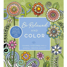 Be Relaxed and Color by Editors of Chartwell Books Paperback Book