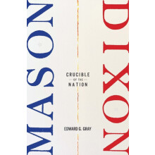 MasonDixon by Edward G. Gray Hardcover Book