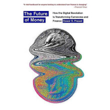 The Future of Money by Eswar S. Prasad Paperback Book