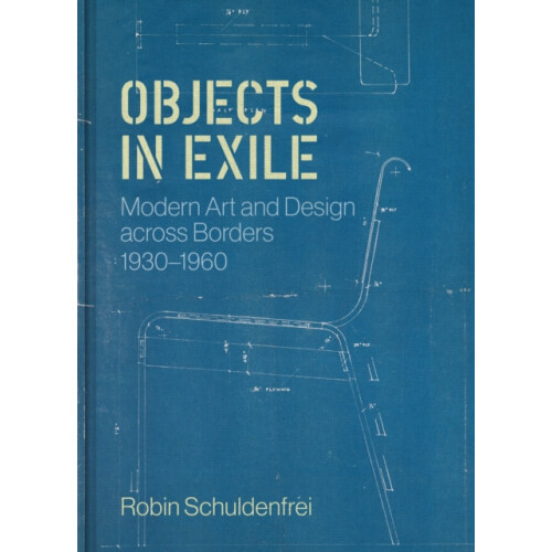 Objects in Exile by Robin Schuldenfrei Hardcover Book