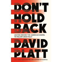 Dont Hold Back by David Platt Hardcover Book