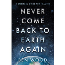 Never Come Back to Earth Again by Ben Wood Paperback Book