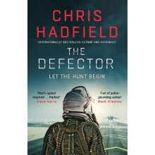 The Defector by Chris Hadfield Hardcover Book