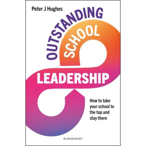 Outstanding School Leadership by Peter J Hughes Paperback Book