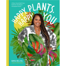 Happy Plants Happy You by Kamili Bell Hill Hardcover Book