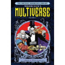 The Michael Moorcock Library The Multiverse Vol.2 Hardcover Book
