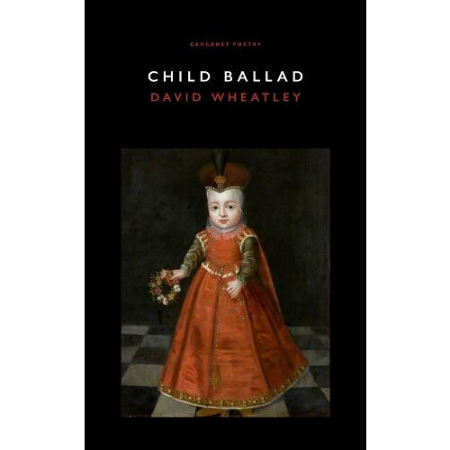 Child Ballad by David Wheatley Paperback Book