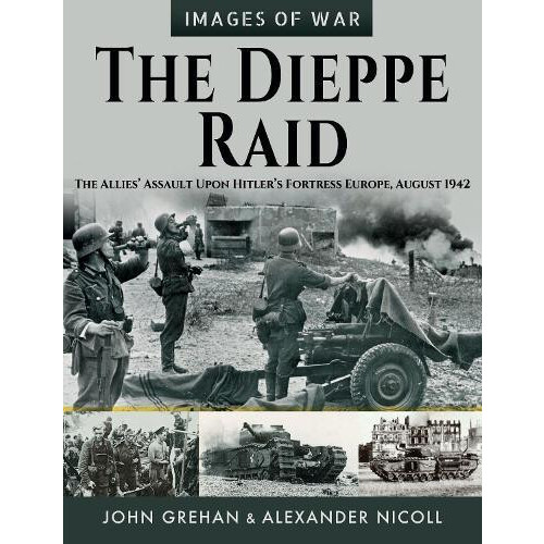The Dieppe Raid by Alexander Nicoll Paperback Book