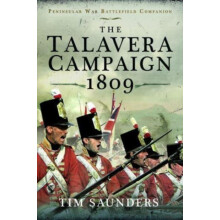 The Talavera Campaign 1809 by Tim Saunders Hardcover Book