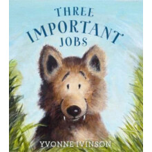 Three Important Jobs by Yvonne Ivinson Hardcover Book