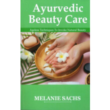 Ayurvedic Beauty Care by Melanie Sachs Paperback Book