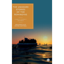 The Unheard Stories of the Rohingyas by Diotima James Cook University
