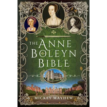 The Anne Boleyn Bible by Mickey Mayhew Hardcover Book