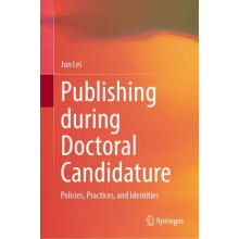 Publishing during Doctoral Candidature by Jun Lei Hardcover Book