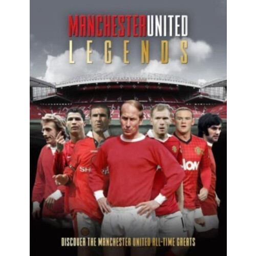 Manchester United Legends by Michael ONeill Hardcover Book