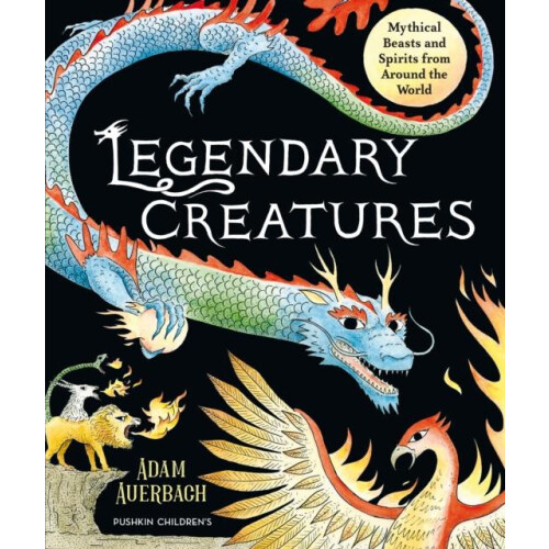 Legendary Creatures by Adam Auerbach Hardcover Book