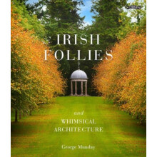Irish Follies and Whimsical Architecture by George Munday Hardcover Bo