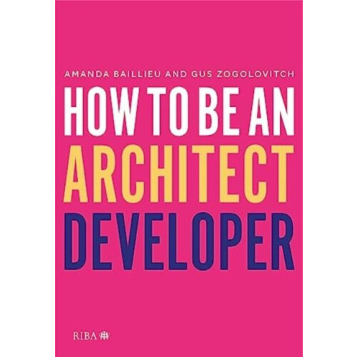 How to Be an Architect Developer by Gus Zogolovitch Paperback Book