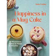 Happiness in a Mug Cake by Kate Calder Hardcover Book