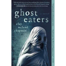 Ghost Eaters by Clay McLeod Chapman Paperback Book