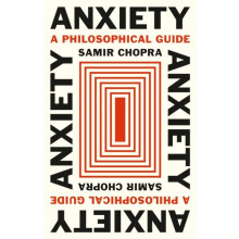 Anxiety by Samir Chopra Hardcover Book