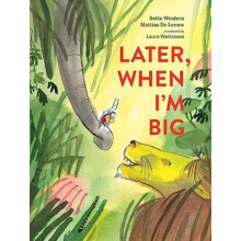 Later When Im Big by Bette Westera Hardcover Book