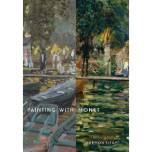 Painting with Monet by Harmon Siegel Hardcover Book