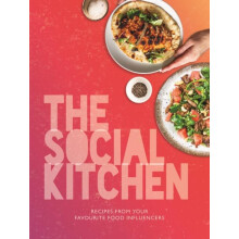 The Social Kitchen Recipes from your favourite food influencers by Kat