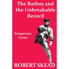 The Batboy and the Unbreakable Record by Robert Skead Paperback Book