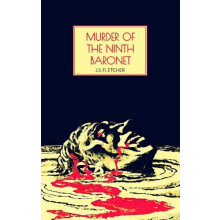 Murder of the Ninth Baronet by J.S. Fletcher Paperback Book