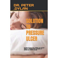Solution to Pressure Ulcer by Dr Peter Dylan Paperback Book
