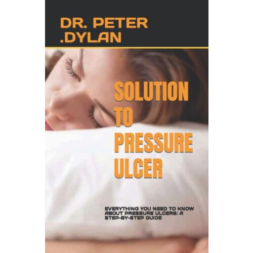 Solution to Pressure Ulcer by Dr Peter Dylan Paperback Book