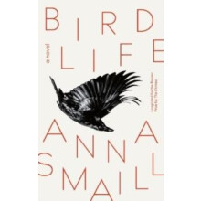 Bird Life by Anna Smaill Hardcover Book