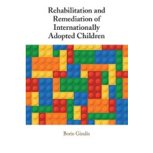 Rehabilitation and Remediation of Internationally Adopted Children by