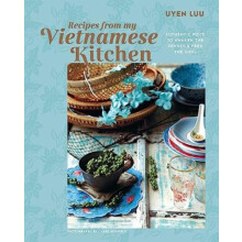 Recipes from My Vietnamese Kitchen by Uyen agent Luu Hardcover Book