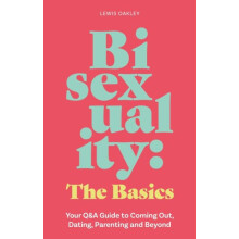 Bisexuality The Basics by Lewis Oakley Paperback Book