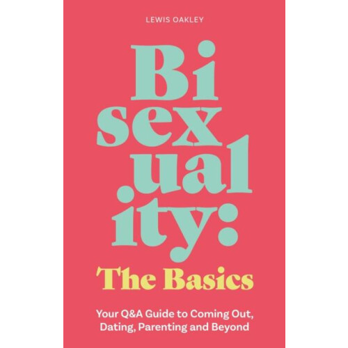 Bisexuality The Basics by Lewis Oakley Paperback Book