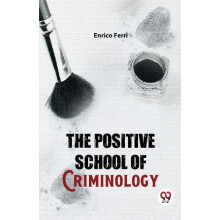 The Positive School of Criminology by Enrico Ferri Paperback Book