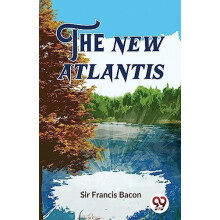 The New Atlantis by Francis Bacon Paperback Book