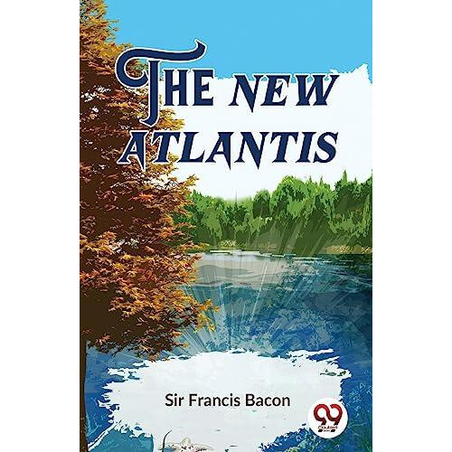 The New Atlantis by Francis Bacon Paperback Book